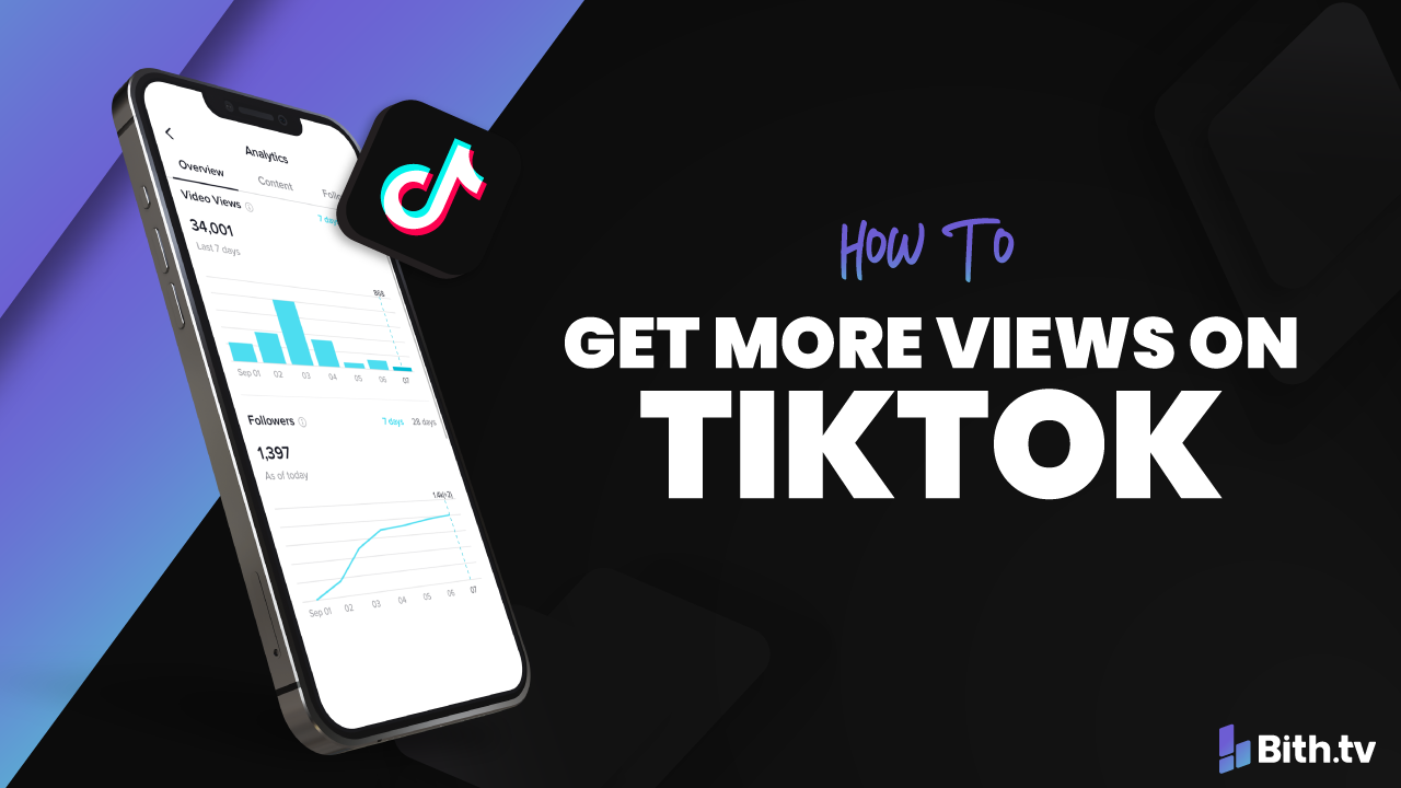 How to Get More Views on TikTok